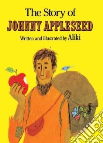 The Story of Johnny Appleseed libro in lingua di Aliki