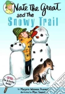 Nate the Great and the Snowy Trail libro in lingua di Sharmat Marjorie Weinman