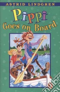 Pippi Goes on Board libro in lingua di Lindgren Astrid