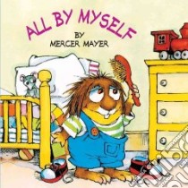 All by Myself libro in lingua di Mayer Mercer