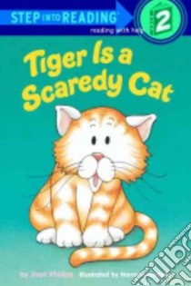 Tiger Is a Scaredy Cat libro in lingua di Phillips Joan