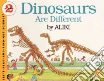 Dinosaurs Are Different libro in lingua di Aliki
