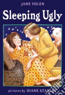Sleeping Ugly libro in lingua di Yolen Jane, Stanley Diane (ILT)