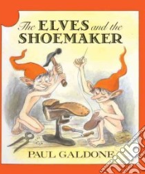 The Elves and the Shoemaker libro in lingua di Galdone Paul