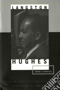 The Short Stories of Langston Hughes libro in lingua di Hughes Langston, Harper Akiba Sullivan (EDT), Rampersad Arnold (INT), Harper Donna Sullivan