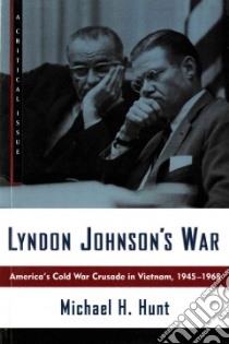 Lyndon Johnson's War libro in lingua di Hunt Michael H.