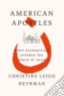 American Apostles libro in lingua di Heyrman Christine Leigh