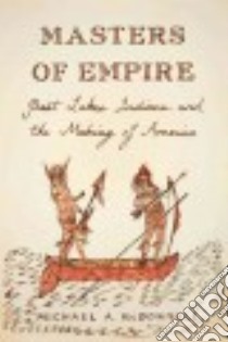 Masters of Empire libro in lingua di Mcdonnell Michael A.