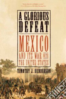 A Glorious Defeat libro in lingua di Henderson Timothy J.