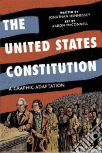 The United States Constitution libro in lingua di Hennessey Jonathan, Mcconnell Aaron (ILT)