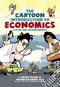 The Cartoon Introduction to Economics libro in lingua di Klein Grady, Bauman Yoram