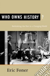 Who Owns History? libro in lingua di Foner Eric