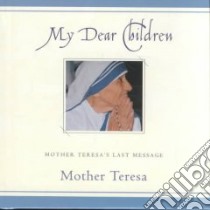 My Dear Children libro in lingua di Teresa Mother, Katayanagi Hiroshi (EDT), Katayanagi Hiroshi