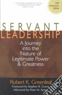 Servant Leadership libro in lingua di Greenleaf Robert K., Spears Larry C. (EDT), Covey Stephen R. (FRW)