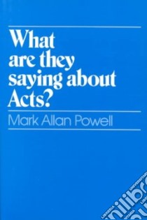 What Are They Saying About Acts? libro in lingua di Powell Mark Allan