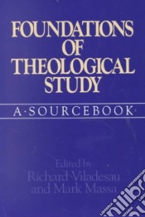 Foundations of Theological Study libro in lingua di Viladesau Richard, Massa Mark