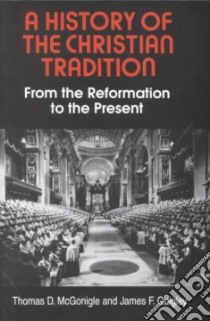A History of the Christian Tradition libro in lingua di McGonigle Thomas D., Quigley James F.