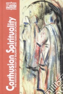 Carthusian Spirituality libro in lingua di Hugh of Balma (EDT), De Ponte Guigo, Martin Dennis D. (TRN)