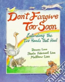 Don't Forgive Too Soon libro in lingua di Linn Dennis, Linn Sheila Fabricant, Linn Matthew
