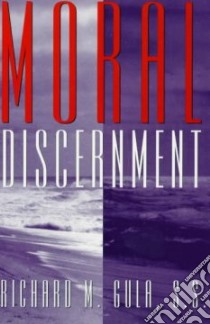 Moral Discernment libro in lingua di Gula Richard M.