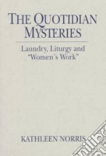 The Quotidian Mysteries libro in lingua di Norris Kathleen