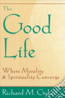 The Good Life libro in lingua di Gula Richard M.