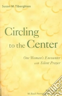 Circling to the Center libro in lingua di Tiberghien Susan M., Pennington M. Basil (FRW)