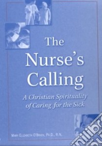 Nurse's Calling libro in lingua di O'Brien Mary Elizabeth