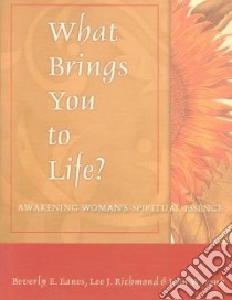 What Brings You to Life? libro in lingua di Eanes Beverly Elaine, Richmond Lee Joyce, Link Jean W.