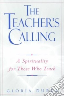 The Teacher's Calling libro in lingua di Durka Gloria