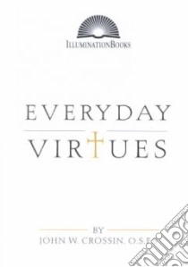 Everyday Virtues libro in lingua di Crossin John W.