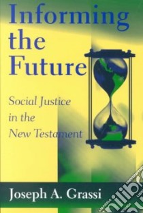 Informing the Future libro in lingua di Grassi Joseph A.