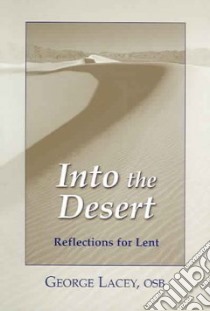 Into The Desert libro in lingua di Lacey George
