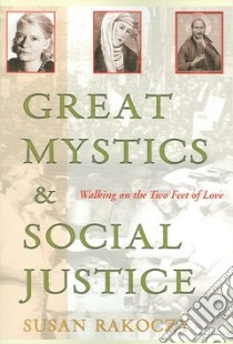 Great Mystics And Social Justice libro in lingua di Rakoczy Susan