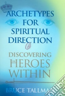 Archetypes For Spiritual Direction libro in lingua di Tallman Bruce