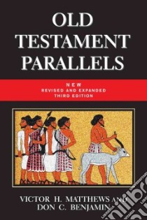 Old Testament Parallels libro in lingua di Matthews Victor H., Benjamin Don C.