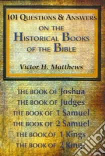 101 Questions & Answers on The Historical Books of the Bible libro in lingua di Matthews Victor H.