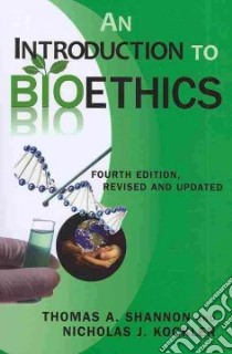 An Introduction to Bioethics libro in lingua di Shannon Thomas A., Kockler Nicholas J.