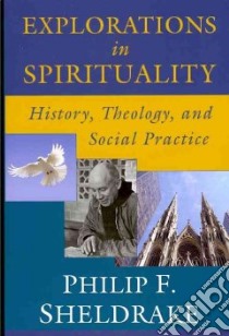 Explorations in Spirituality libro in lingua di Sheldrake Philip F.