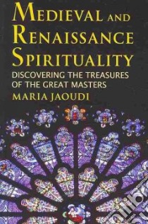 Medieval and Renaissance Spirituality libro in lingua di Jaoudi Maria Ph.D.