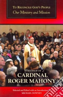 To Reconcile God's People Our Ministry and Mission libro in lingua di Downey Michael (EDT)