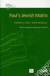 Paul's Jewish Matrix libro in lingua di Casey Thomas G. (EDT), Taylor Justin (EDT), Donfried Karl P. (INT)
