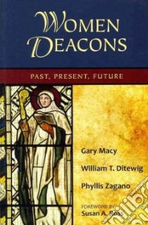 Women Deacons libro in lingua di Macy Gary, Ditewig William T., Zagano Phyllis, Ross Susan A. (FRW)