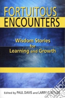 Fortuitous Encounters libro in lingua di Davis Paul (EDT), Spears Larry C. (EDT)
