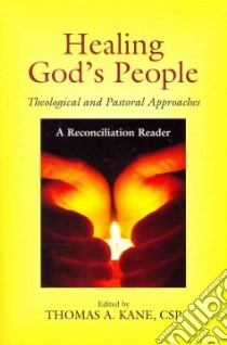 Healing God's People libro in lingua di Kane Thomas A. (EDT)
