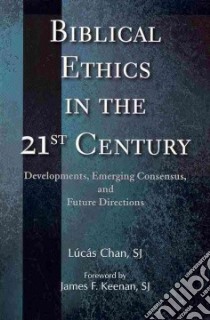 Biblical Ethics in the 21st Century libro in lingua di Chan Lucas, Keenan James F. (FRW)