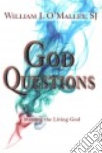 God Questions libro in lingua di O'Malley William J.
