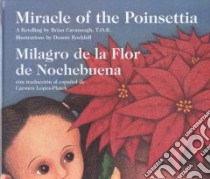 Miracle of the Poinsettia/Milagro De LA Flor De Nochebuena libro in lingua di Cavanaugh Brian, Rockhill Dennis (ILT), Lopez-Platek Carmen (TRN)