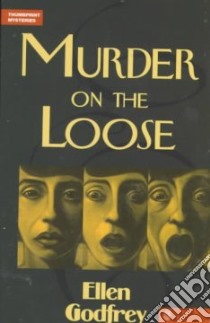 Murder on the Loose libro in lingua di Godfrey Ellen