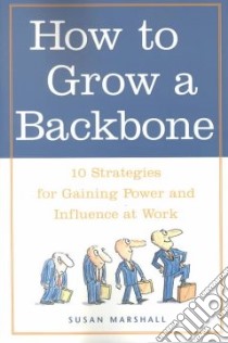 How to Grow a Backbone libro in lingua di Marshall Susan